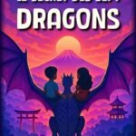 Le Secret des Sept Dragons – Intégrale: 3 livres en 1, pour enfants de 8 à 12 ans – Un roman d’aventure fantastique au cœur de l’Asie (Japon, Corée, Chine)