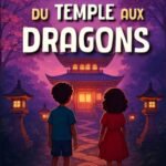 Le Mystère du Temple aux Dragons: Livre pour enfant de 8 à 12 ans – Un Roman d’aventure fantastique, illustré, pour les passionnés du Japon