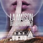 La Maison du bord de mer: Choisir de disparaître pour mourir (Derrière les apparences)
